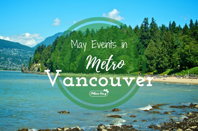 May Events in Metro Vancouver 2017