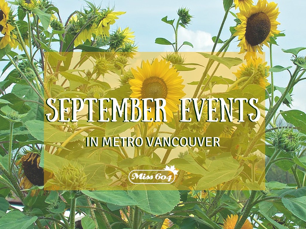 September Events in Metro Vancouver » Vancouver Blog Miss604