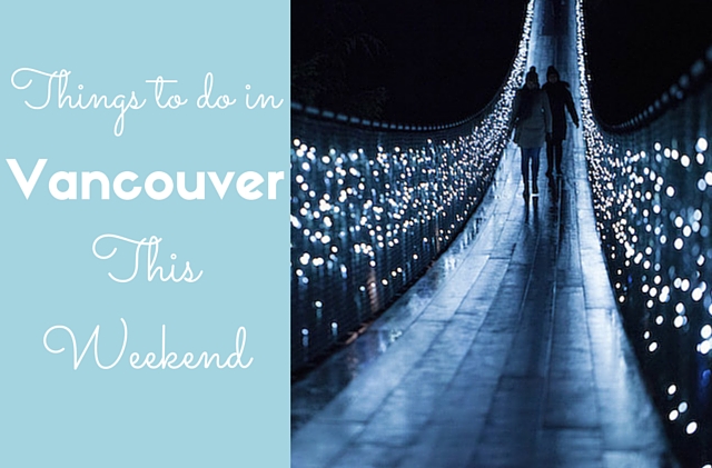 Things to do in Vancouver This Weekend