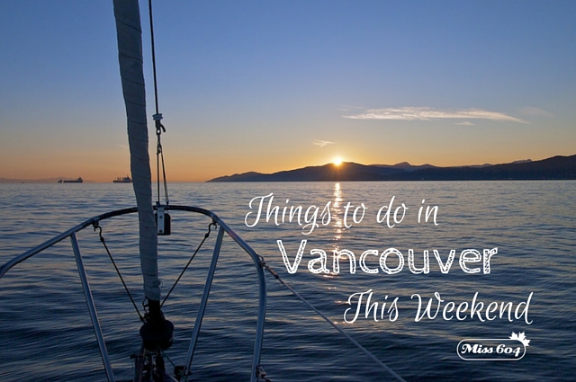 Things to do in Vancouver This Weekend