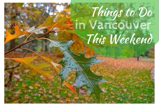 Things to do in Vancouver This Weekend
