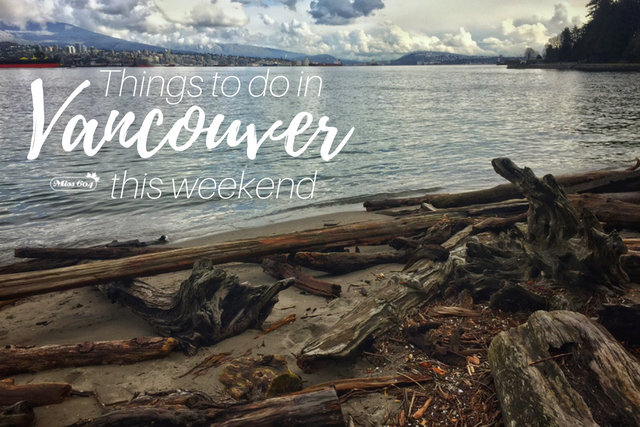 Things to do in Vancouver This Weekend