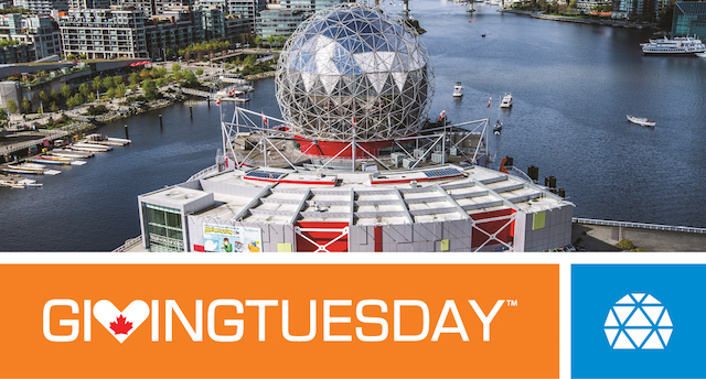 Visit Science World by Donation on Giving Tuesday