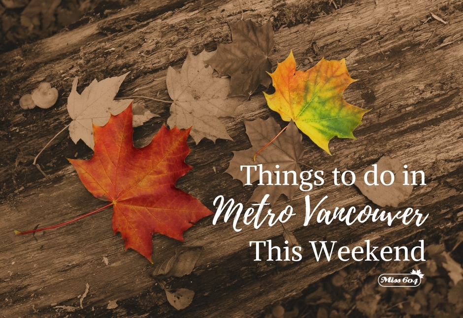 Things to do in Vancouver This Weekend